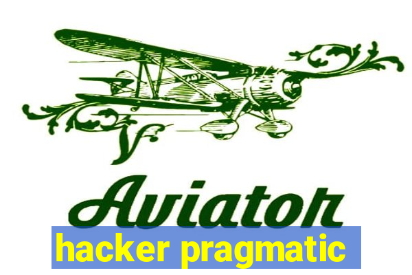 hacker pragmatic